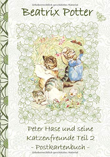 Peter Hase und seine Katzenfreunde Teil 2: Beatrix Potter, Postkarten, sammeln, Original, Post, Briefmarke, Klassiker, Schulkinder, Vorschule, 1. 2. ... Erwachsene, Geschenkbuch, Geschenk