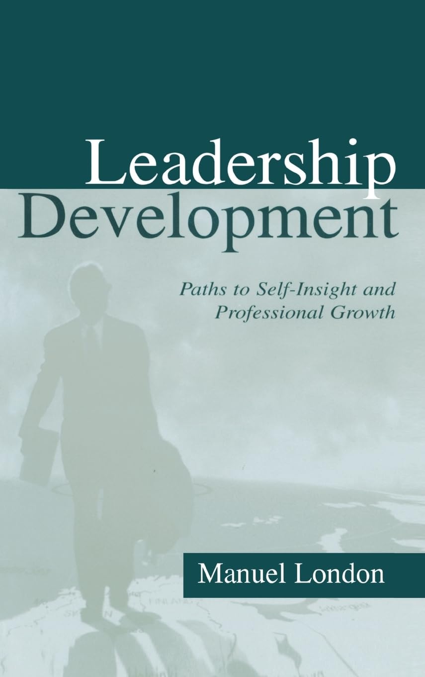 Leadership Development: Paths To Self-insight and Professional Growth (Series in Applied Psychology)