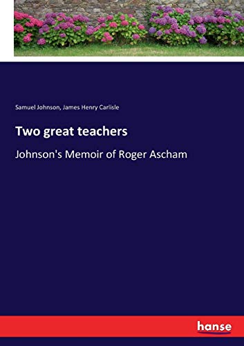 Two great teachers: Johnson's Memoir of Roger Ascham
