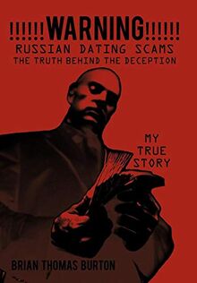 Warning Russian Dating Scams the Truth Behind the de Ception: My True Story
