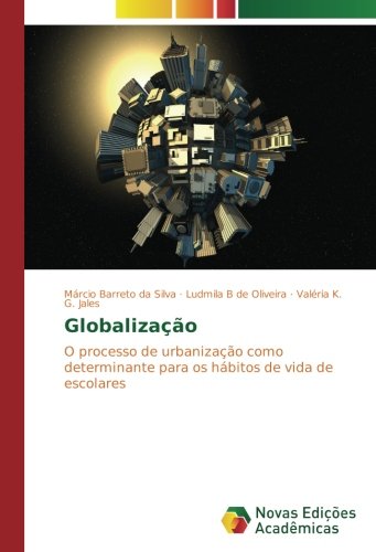 Globalização: O processo de urbanização como determinante para os hábitos de vida de escolares