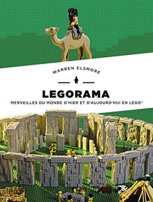 Legorama : toutes les merveilles du monde d'hier et d'aujourd'hui en briques