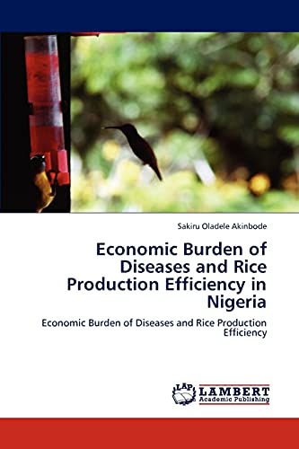 Economic Burden of Diseases and Rice Production Efficiency in Nigeria: Economic Burden of Diseases and Rice Production Efficiency