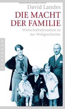 Die Macht der Familie: Wirtschaftsdynastien in der Weltgeschichte