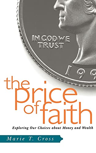 The price of faith: Exploring Our Choices about Money and Wealth
