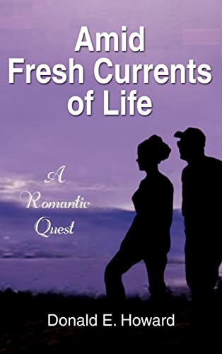 Amid Fresh Currents of Life: A Romantic Quest
