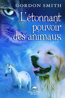 L'étonnant pouvoir des animaux