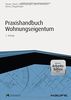 Praxishandbuch Wohnungseigentum - inkl. Arbeitshilfen online (Haufe Fachbuch)
