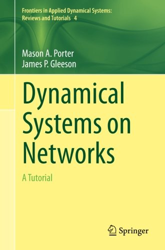 Dynamical Systems on Networks: A Tutorial (Frontiers in Applied Dynamical Systems: Reviews and Tutorials)