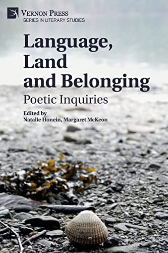 Language, Land and Belonging: Poetic Inquiries (Literary Studies)