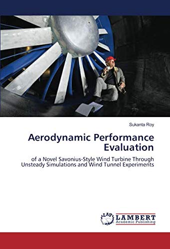 Aerodynamic Performance Evaluation: of a Novel Savonius-Style Wind Turbine Through Unsteady Simulations and Wind Tunnel Experiments