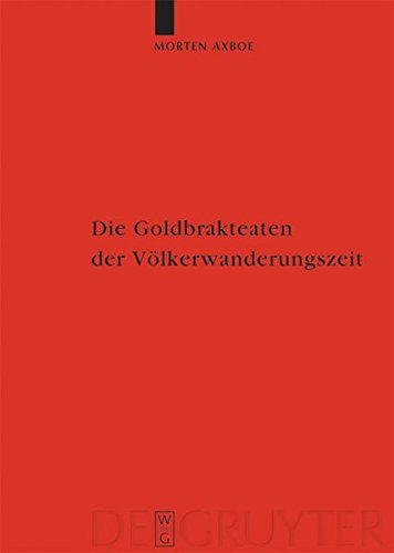 Die Goldbrakteaten der Völkerwanderungszeit - Herstellungsprobleme und Chronologie (Reallexikon der Germanischen Altertumskunde - Ergänzungsbände, Band 38)