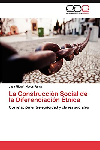 La Construcción Social de la Diferenciación Étnica: Correlación entre etnicidad y clases sociales