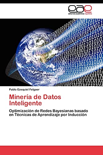 Minería de Datos Inteligente: Optimización de Redes Bayesianas basado en Técnicas de Aprendizaje por Inducción