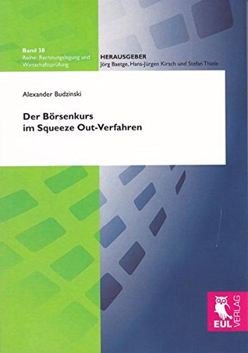 Der Börsenkurs im Squeeze Out-Verfahren (Rechnungslegung und Wirtschaftsprüfung)