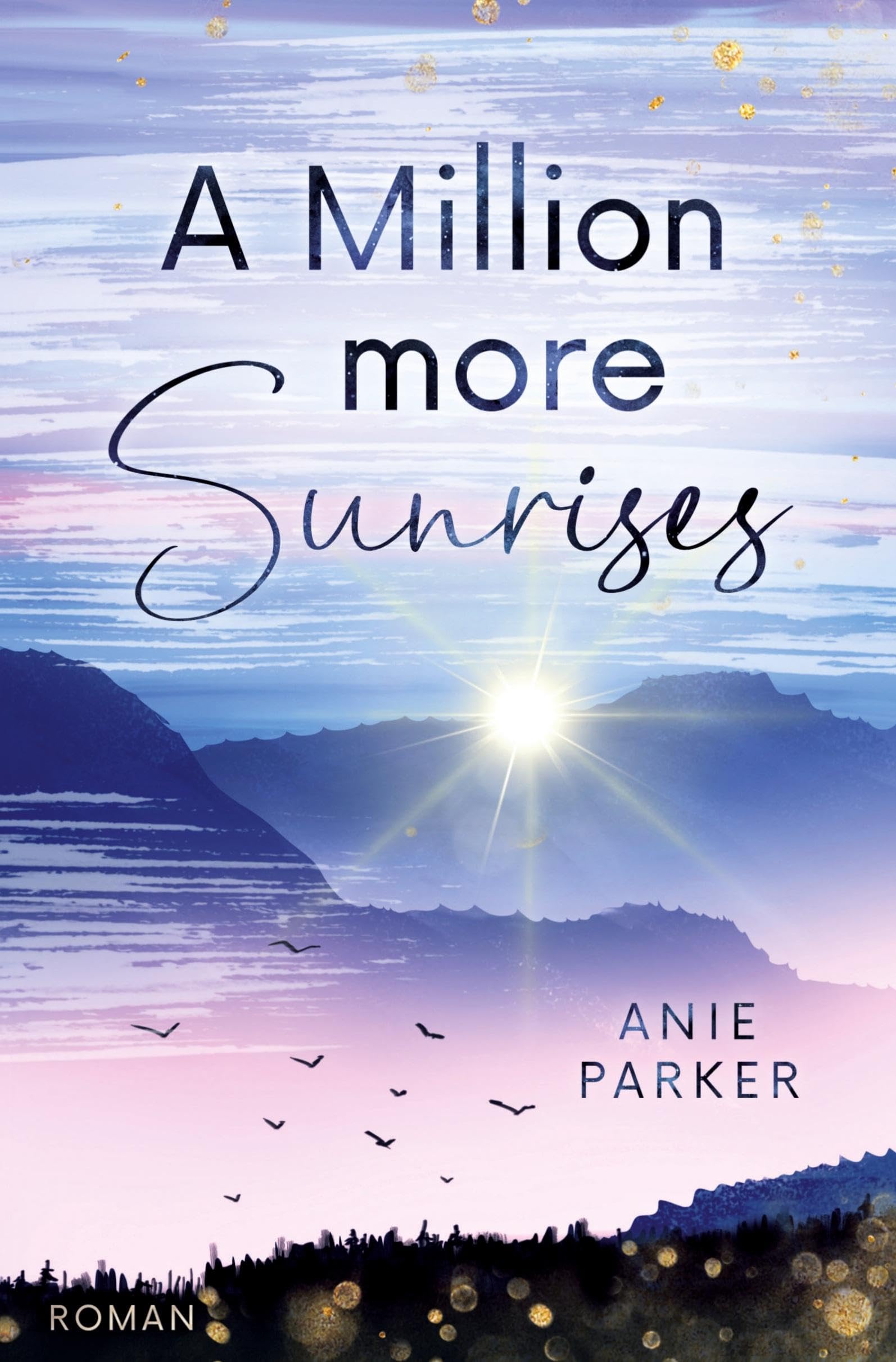 A Million More Sunrises: Ein Liebesroman (Million-More-Reihe)
