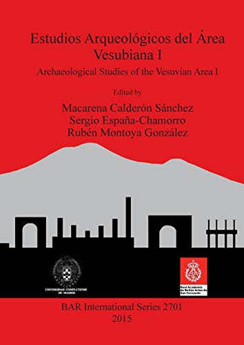 Estudios Arqueológicos del Área Vesubiana I: Archaeological Studies of the Vesuvian Area I (BAR International, Band 2701)