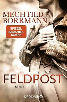 Feldpost: Roman | SPIEGEL Bestseller-Autorin | Von wahren Begebenheiten inspiriert