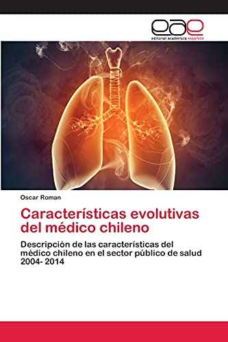 Características evolutivas del médico chileno: Descripción de las características del médico chileno en el sector público de salud 2004- 2014