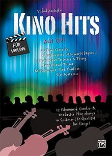 Kino Hits für Violine (mit CD): 12 Filmmusik Combo- & Orchester Play-alongs in Spitzen-CD-Qualität für Violine