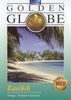 Karibik: Tobago, Trinidad und Jamaica - Golden Globe (Bonus: Barbados)