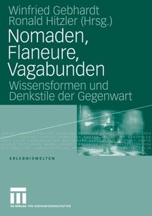 Nomaden, Flaneure, Vagabunden: Wissensformen und Denkstile der Gegenwart (Erlebniswelten) (German Edition)