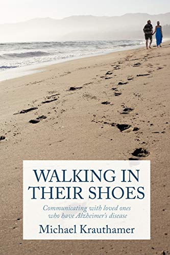 Walking In Their Shoes: Communicating with loved ones who have Alzheimer's disease