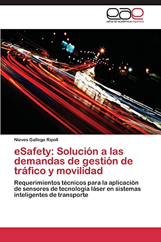 eSafety: Solución a las demandas de gestión de tráfico y movilidad: Requerimientos técnicos para la aplicación de sensores de tecnología láser en sistemas inteligentes de transporte