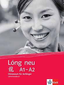 Lóng Neu (A1-A2): Lehrerhandbuch