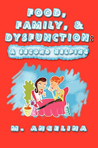 Food, Family, & Dysfunction:: A Second Helping