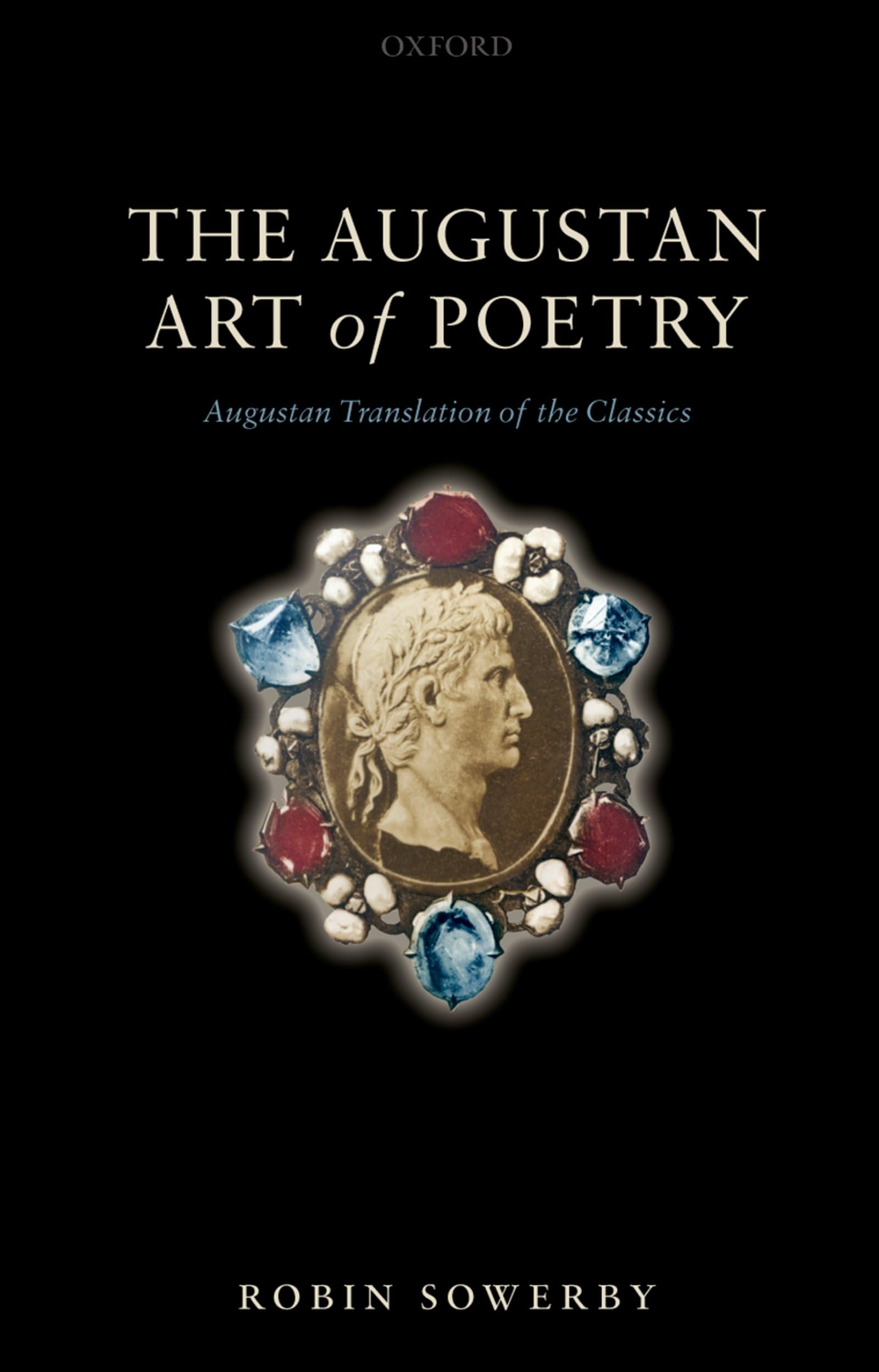 The Augustan Art of Poetry: Augustan Translation of the Classics