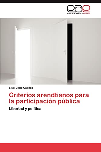 Criterios arendtianos para la participación pública: Libertad y política