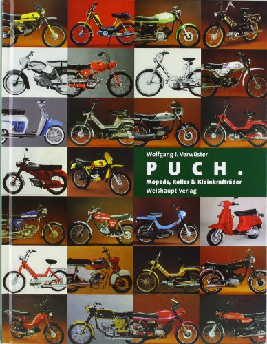 Verwüster, Wolfgang: Puch. Mopeds, Roller & Kleinkrafträder
