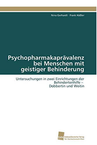 Psychopharmakaprävalenz bei Menschen mit geistiger Behinderung: Untersuchungen in zwei Einrichtungen der Behindertenhilfe – Dobbertin und Weitin