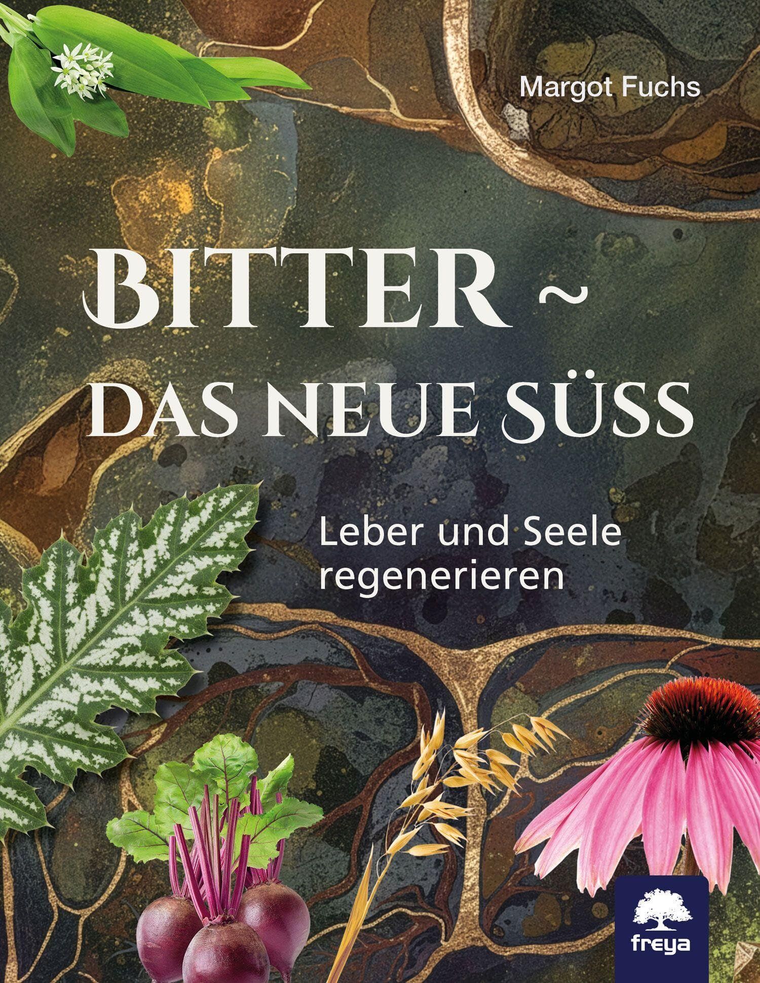 Fuchs, Margot: Bitter - das neue Süß