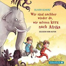 Wir sind nachher wieder da, wir müssen kurz nach Afrika - Autorenlesung: 1 CD