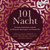 101 Nacht: Aus dem Arabischen erstmals ins Deutsche übertragen von Claudia Ott nach der Handschrift des Aga Khan Museums