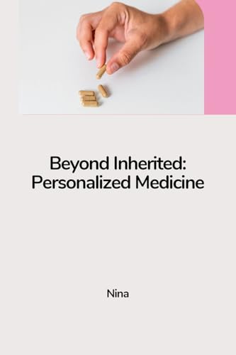 Beyond Inherited: Personalized Medicine: DE