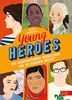 Young Heroes: 100 inspirierende Menschen, die du kennen musst
