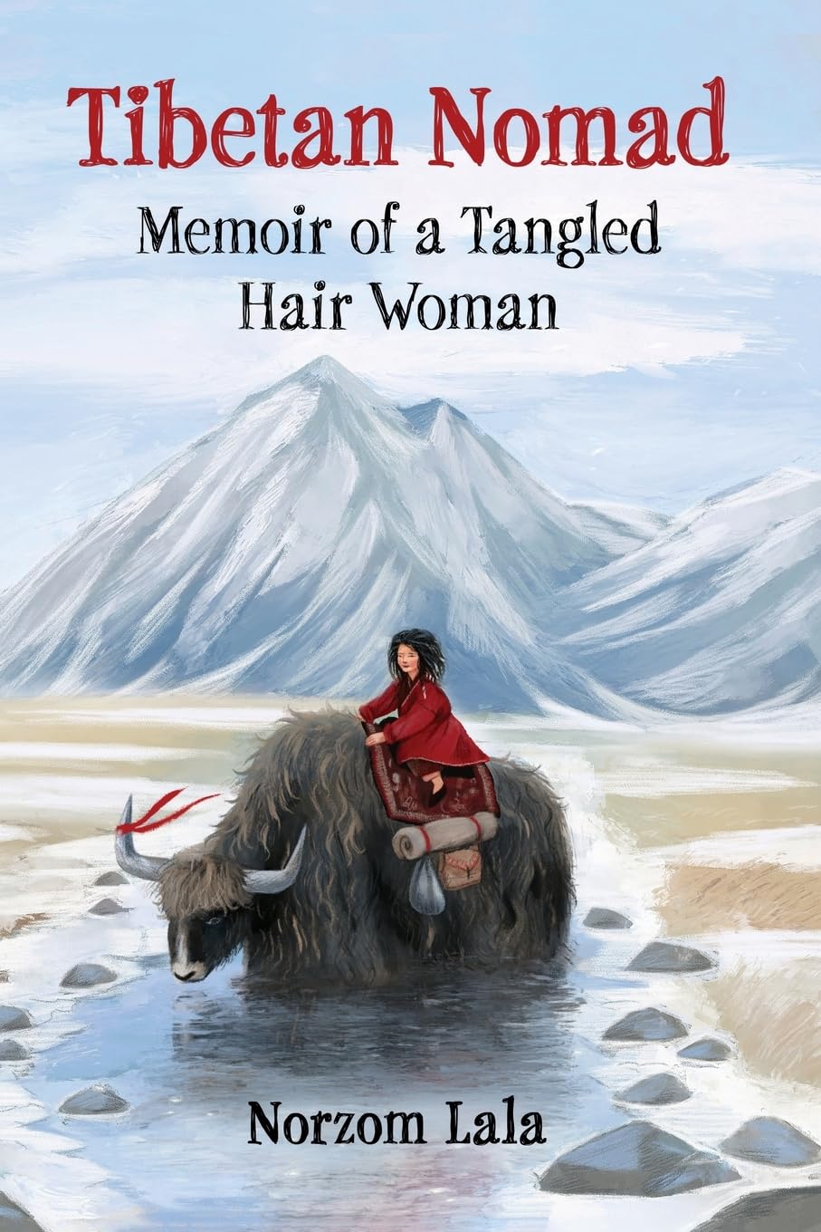 Tibetan Nomad: Memoir of a Tangled Hair Woman