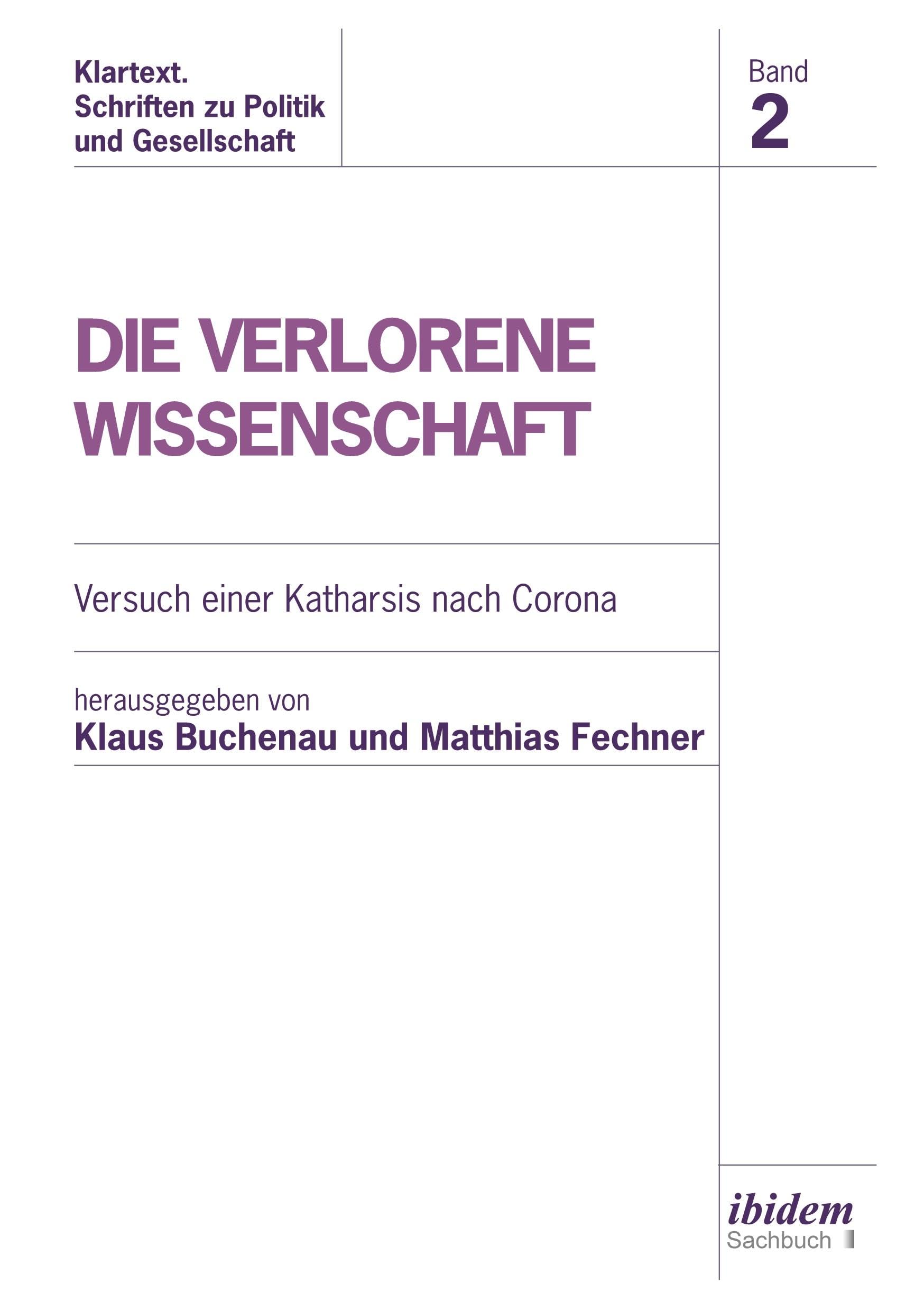 Die verlorene Wissenschaft: Versuch einer Katharsis nach Corona (Klartext. Schriften zu Politik und Gesellschaft)
