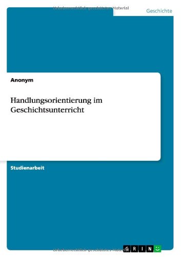 Handlungsorientierung im Geschichtsunterricht