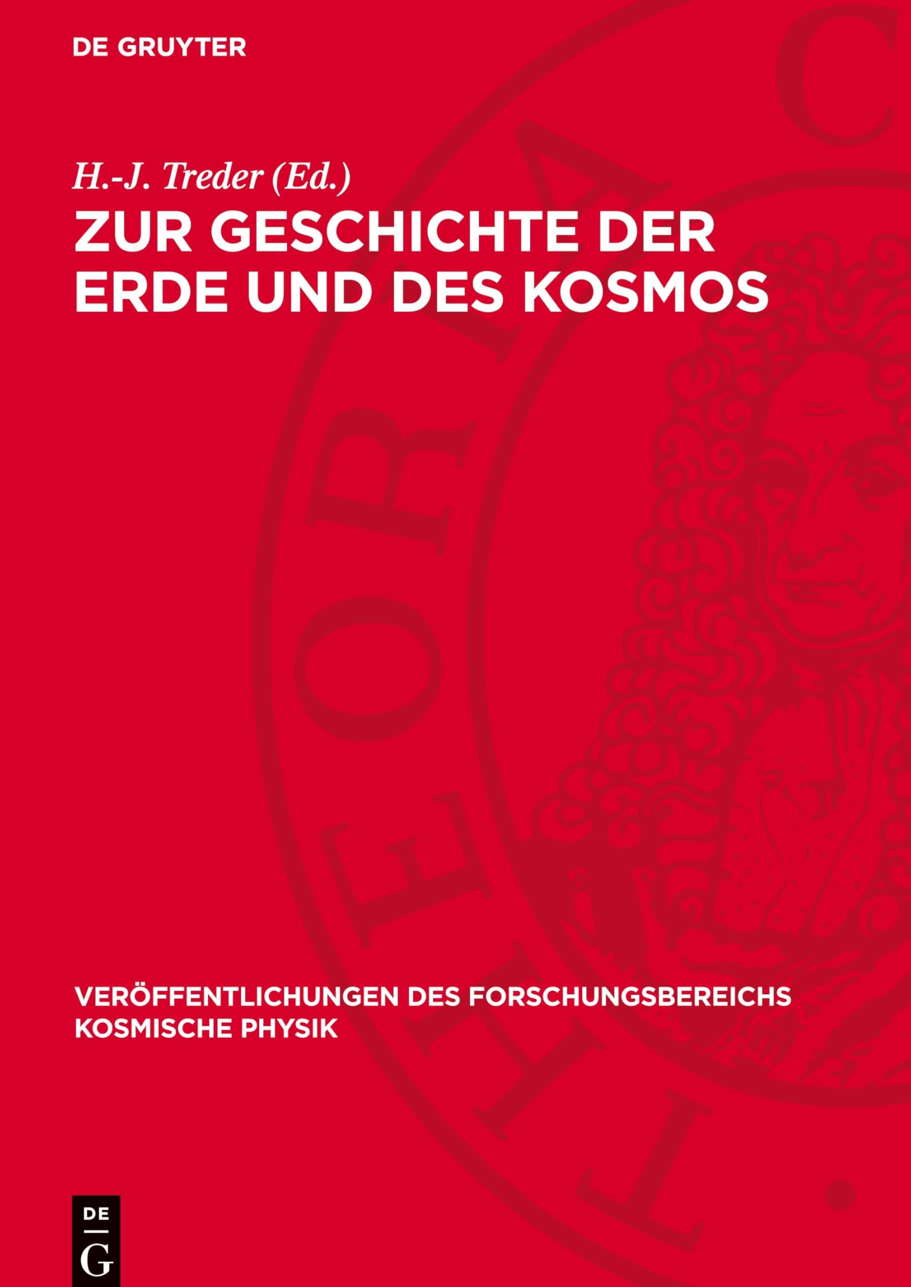 Zur Geschichte der Erde und des Kosmos (Veröffentlichungen Des Forschungsbereichs Kosmische Physik)