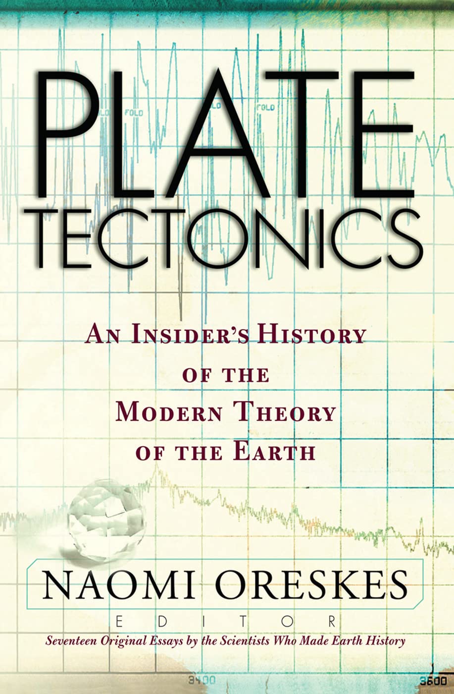 unbekannt Plate Tectonics, An Insider's History Of The Modern Theory Of The Earth (Frontiers In Physics)