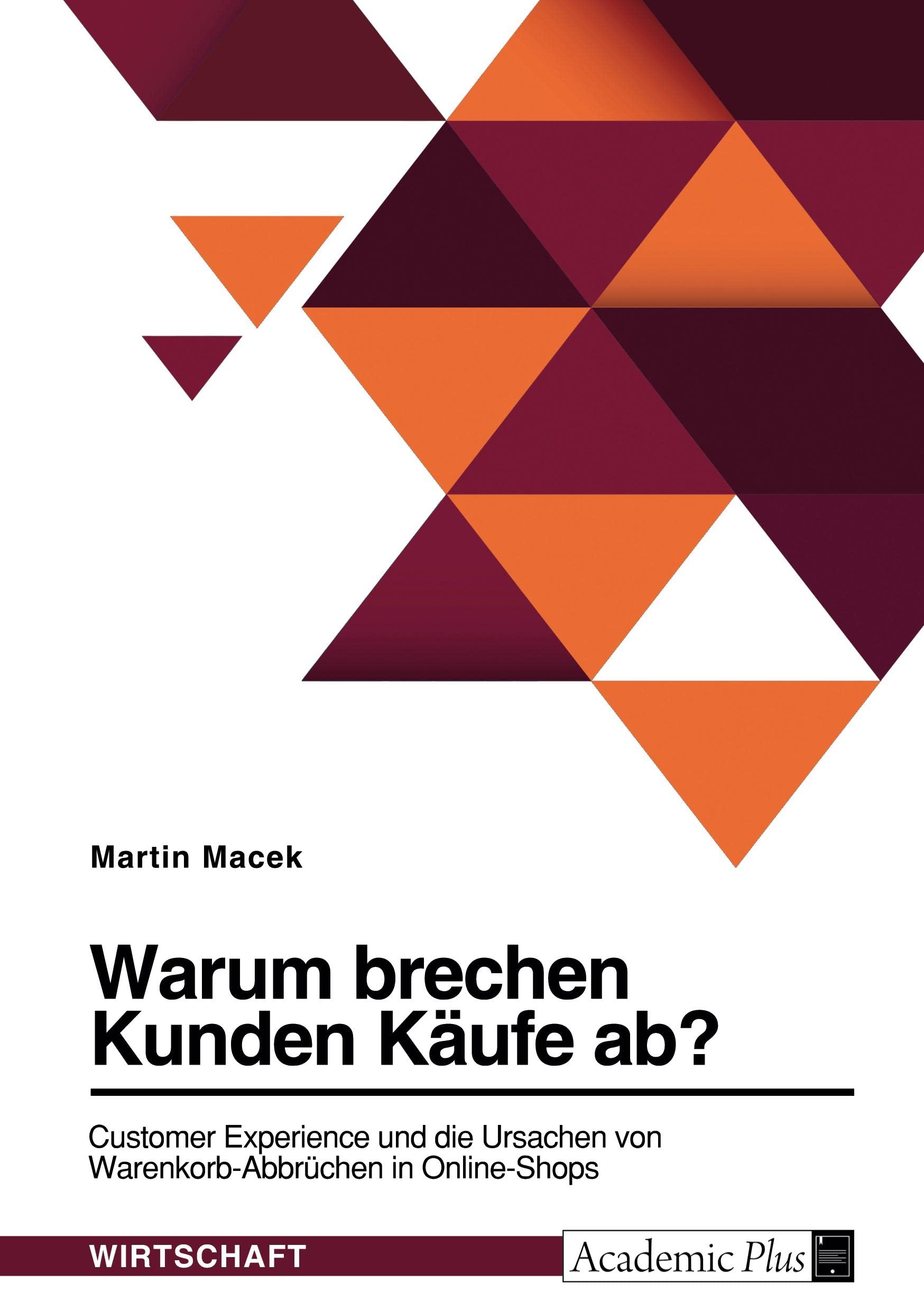 Warum brechen Kunden Käufe ab? Customer Experience und die Ursachen von Warenkorb-Abbrüchen in Online-Shops