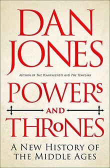 Powers and Thrones: A New History of the Middle Ages