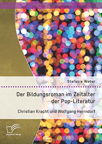 Der Bildungsroman im Zeitalter der Pop-Literatur. Christian Kracht und Wolfgang Herrndorf