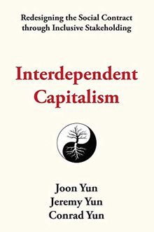 Interdependent Capitalism: Redesigning the Social Contract through Inclusive Stakeholding