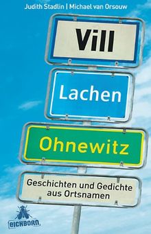 Vill Lachen, Ohnewitz! Geschichten aus Ortsnamen