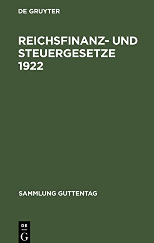 Reichsfinanz- und Steuergesetze 1922: Textausgabe mit Sachregister